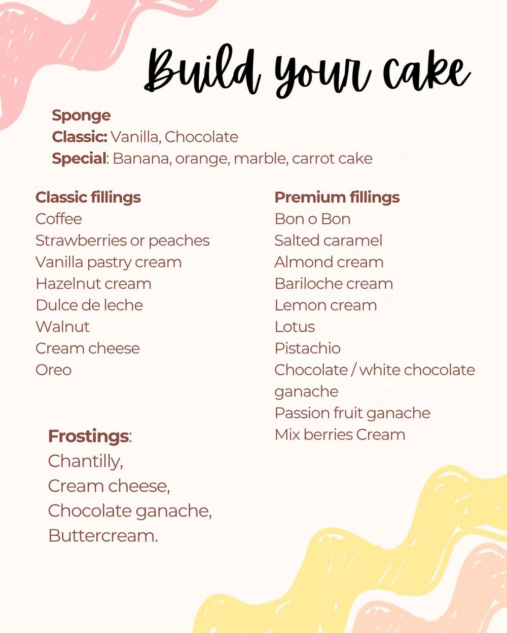 Build your cake: classic and special sponges, classic and premium fillings, and frostings
